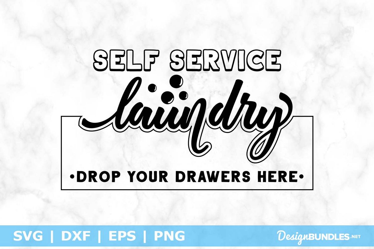 Laundry Self Service - Drop Your Drawers Here SVG File example image 1