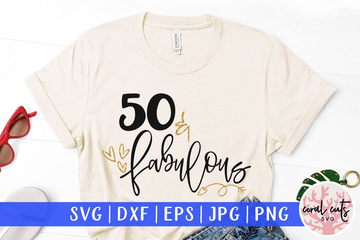 50 & Fabulous - Birthday SVG EPS DXF PNG Cutting File example image 1