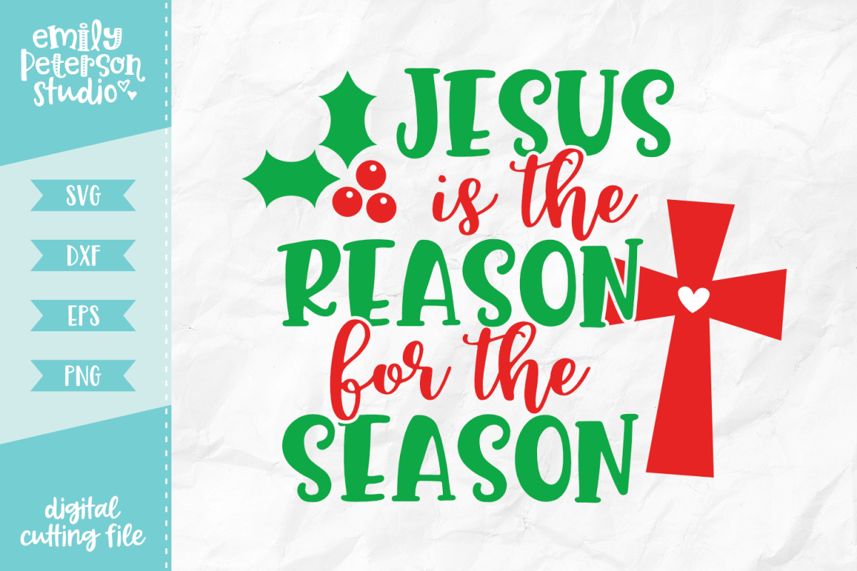 Jesus Is The Reason For The Season SVG DXF EPS PNG example image 1