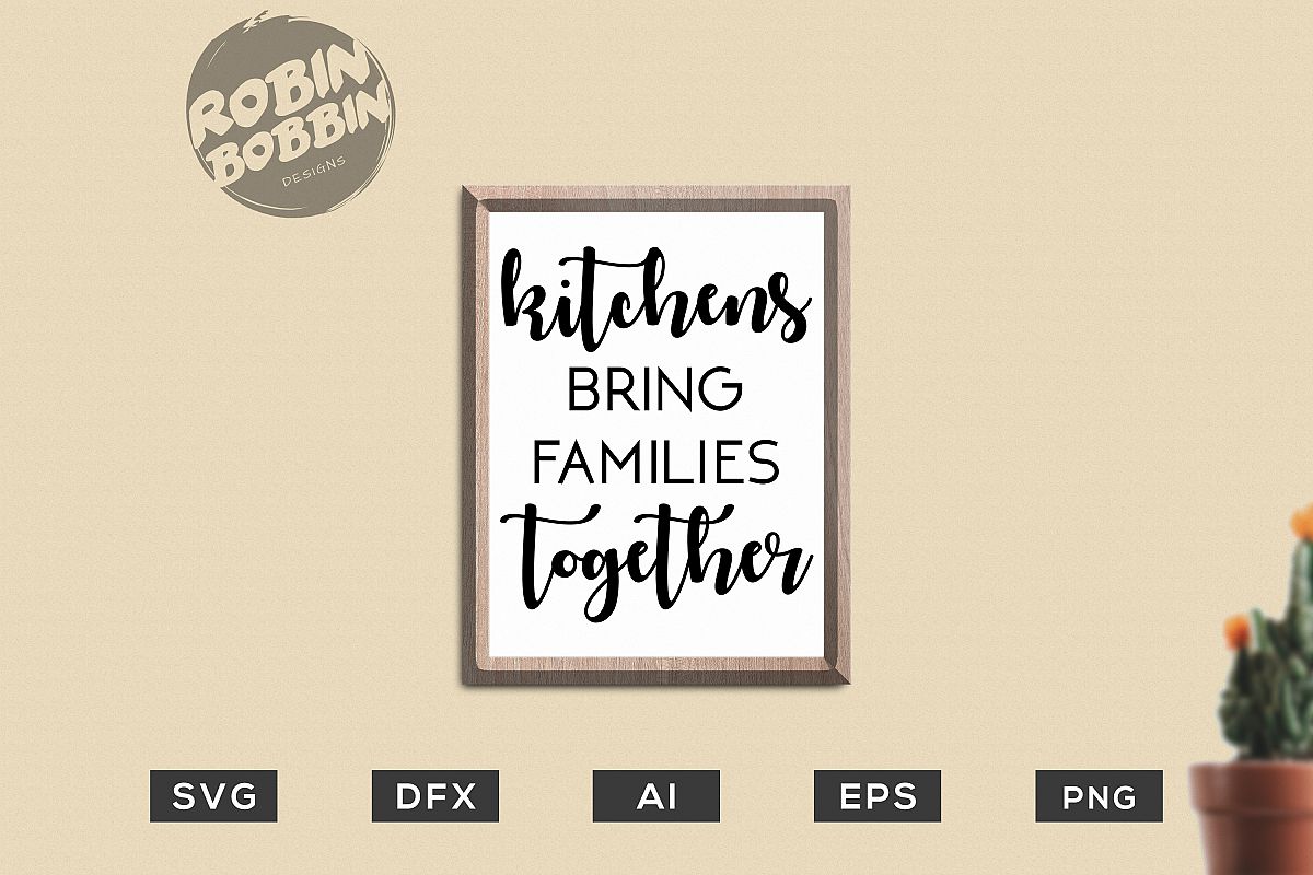 Kitchens Bring Families Together SVG - Kitchen SVG EPS File example image 1
