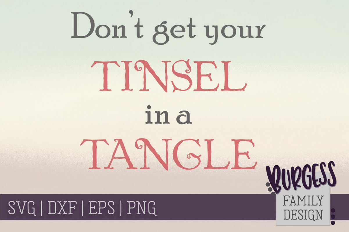 Dont Get Your Tinsel In A Tangle Svg Dxf Eps Png 118783 Svgs Design Bundles