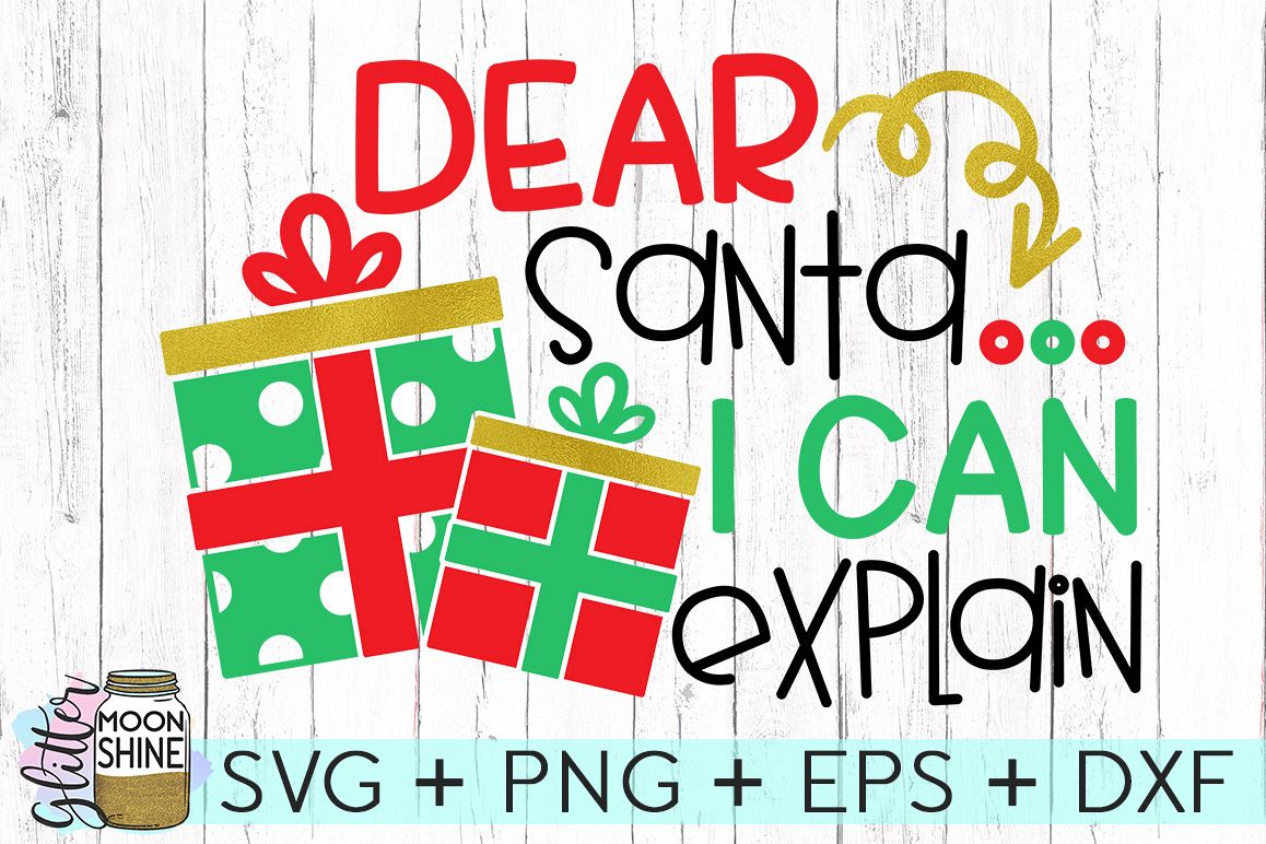 Download Dear Santa I Can Explain SVG DXF PNG EPS Cutting Files ...