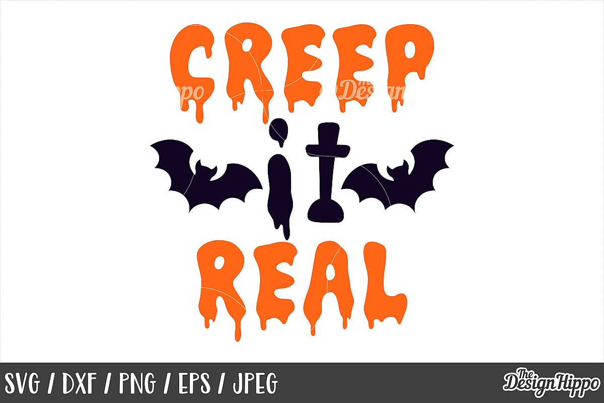 Creep it real SVG, Halloween, Scary, Ghost, Bats, DXF, Files example image 1