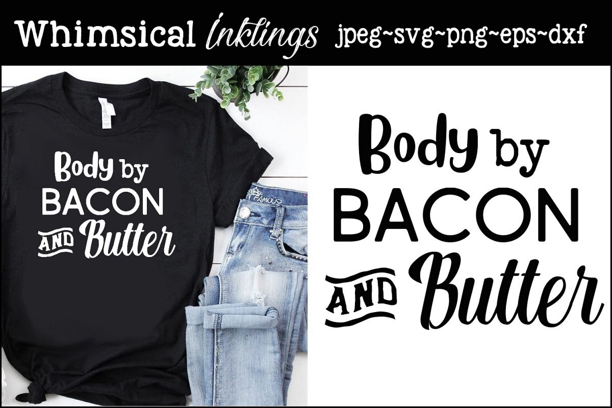 Body By Bacon and Butter SVG example image 1