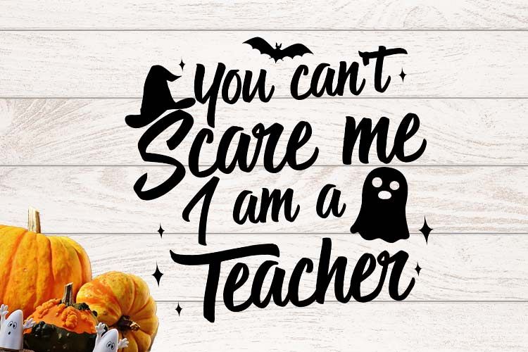 You can't scare me I am a Teacher Halloween SVG example image 1