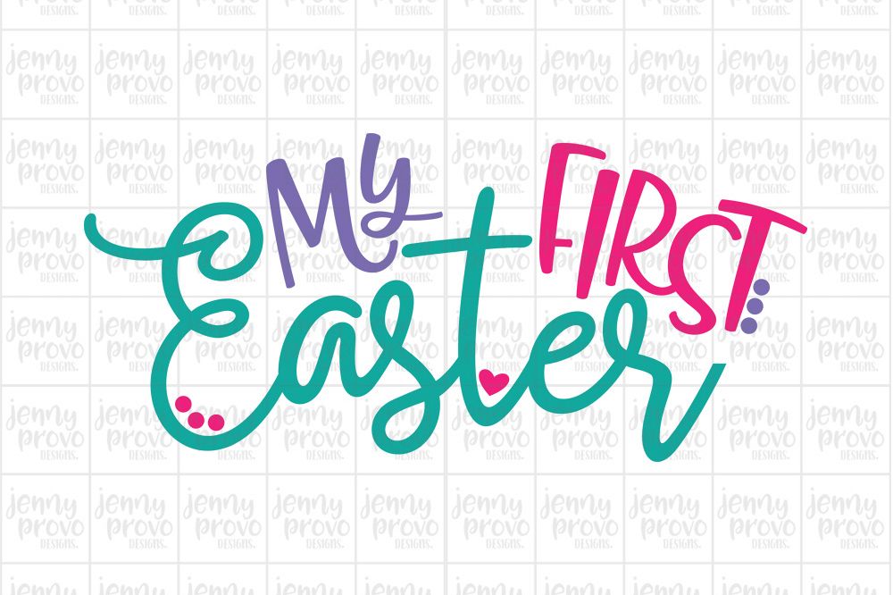Download My First Easter - Cutting File in SVG, EPS, PNG and JPEG ...
