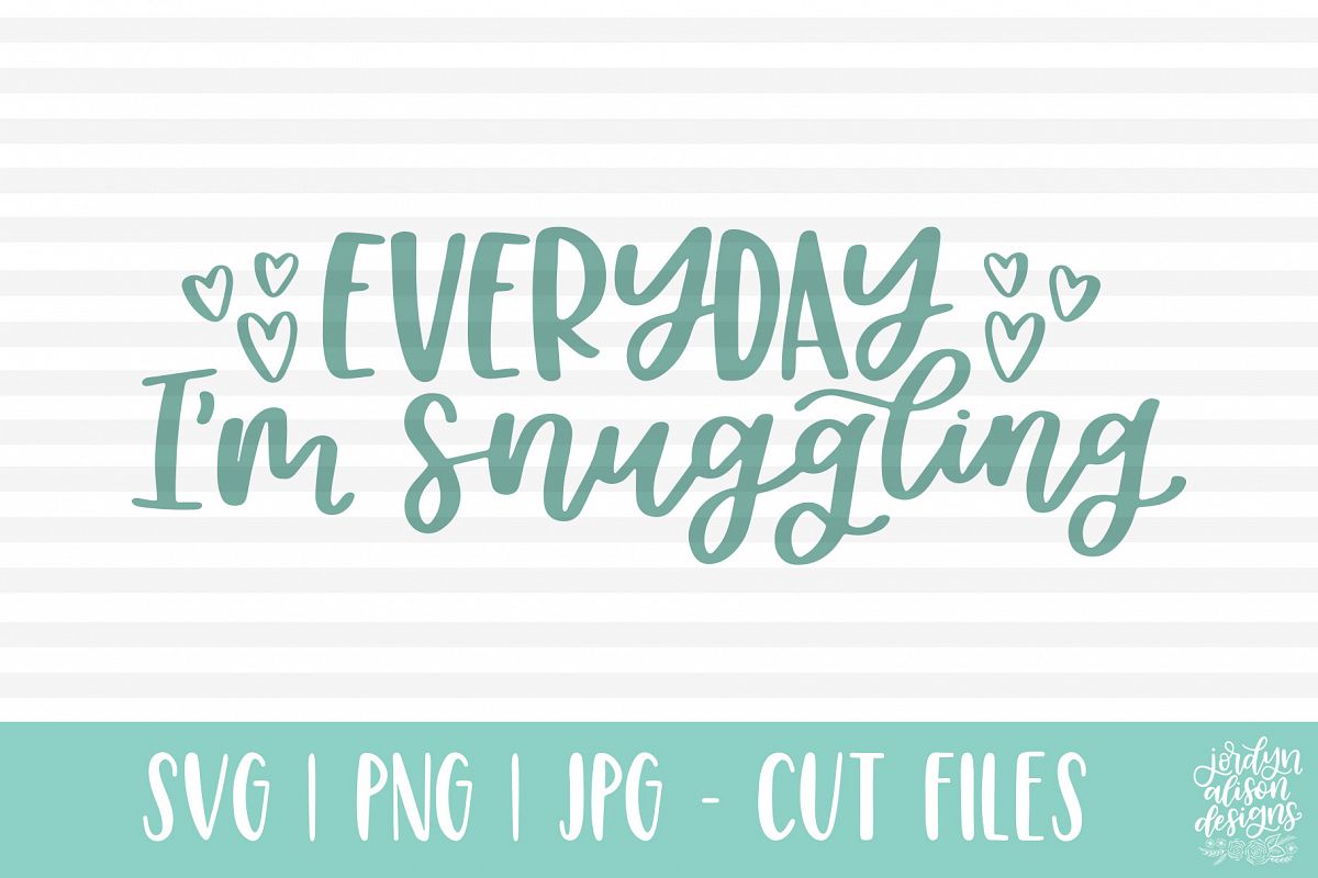 Everyday I'm Snuggling, Handlettered Baby SVG Cut File example image 1