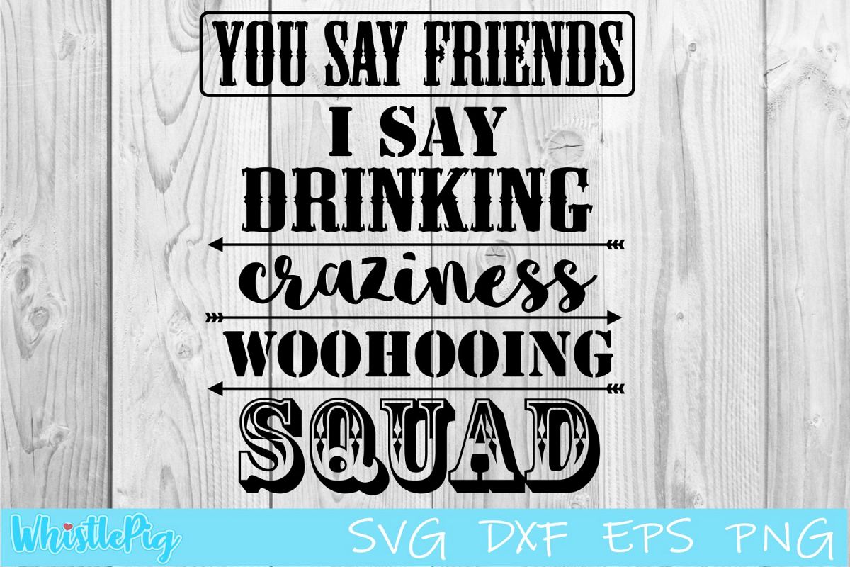 Friendship SVG DXF EPS You say friends I say Craziness SVG example image 1