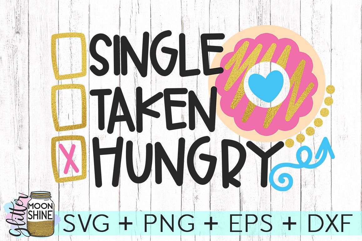 Single Taken Hungry SVG DXF PNG EPS Cutting Files example image 1