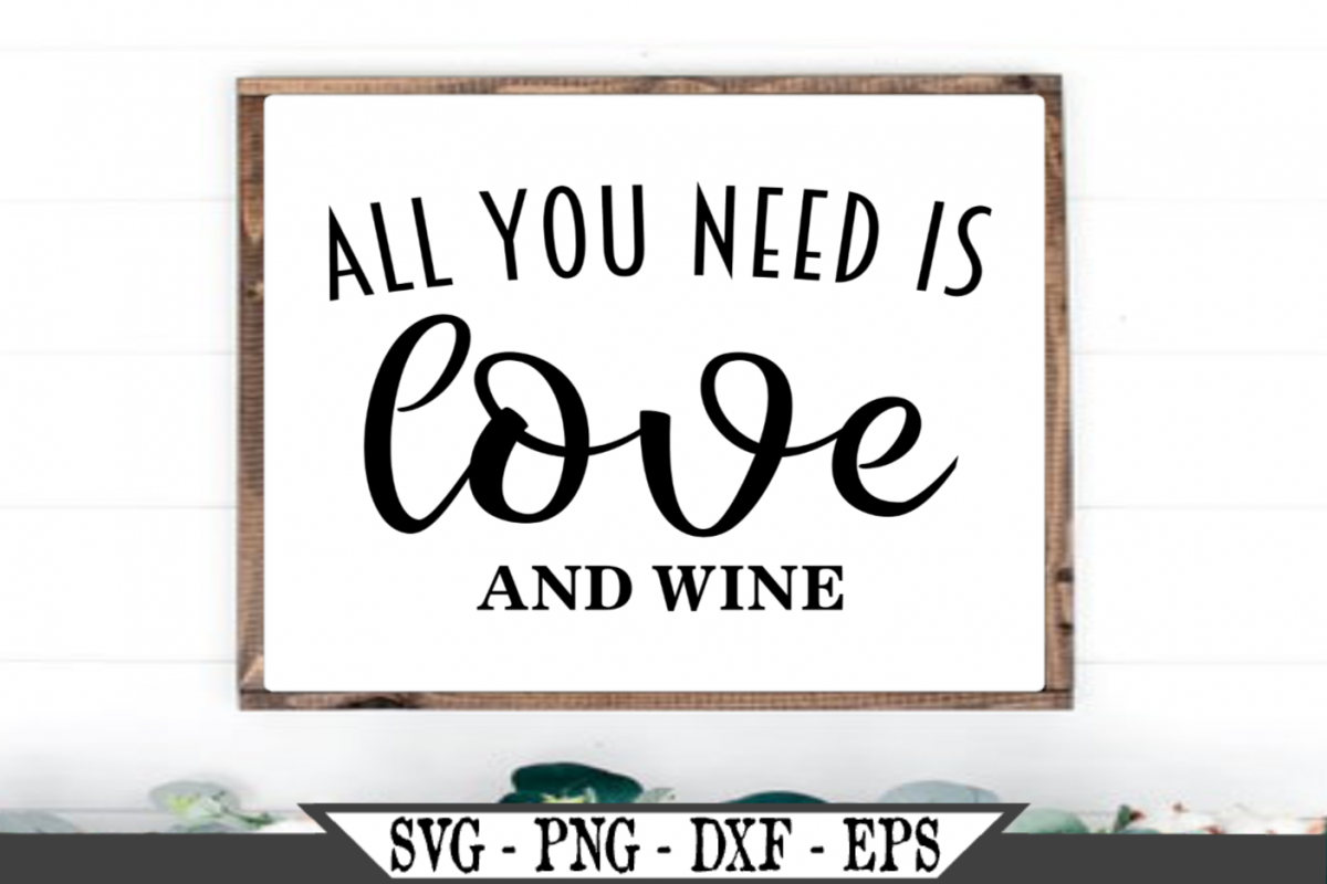 All You Need Is Love And Wine SVG example image 1