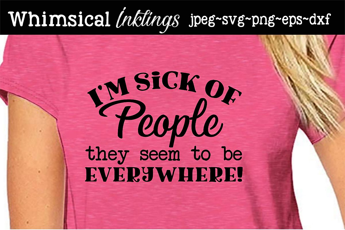 I'm Sick Of People SVG example image 1