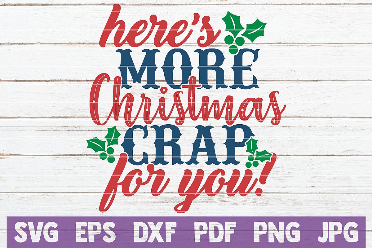 Here's More Christmas Crap For You SVG Cut File example image 1