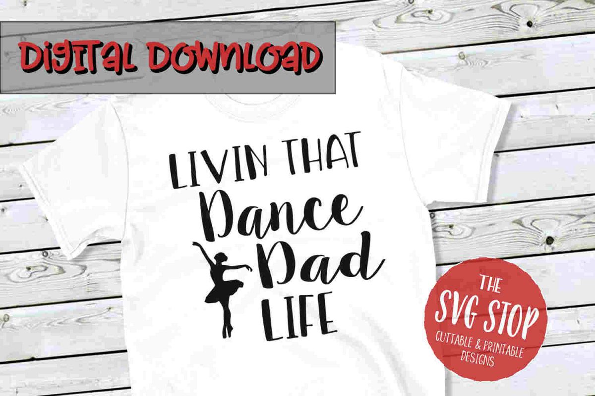 Dance Dad Life -SVG, PNG, DXF example image 1
