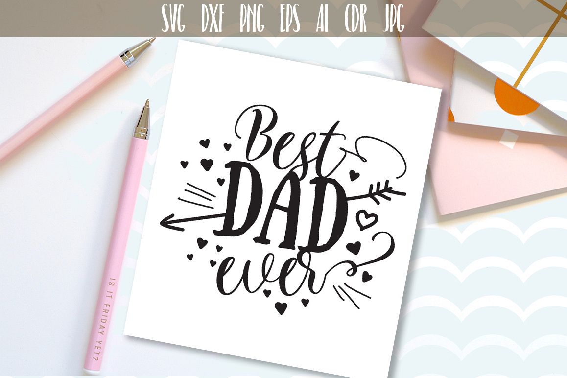 Download Best Dad Ever SVG, Fathers Day SVG, Fathers cut file, clipart, svg files for silhouette, files ...
