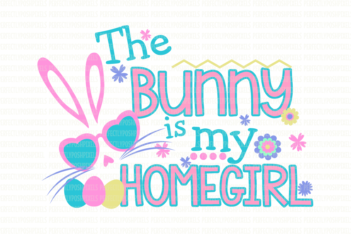The Bunny Is My Homegirl SVG File Easter SVG Files SVG Cut Files Printable Clipart DXF EPS PNG JPG Cut Files Digital Circuit Design Files Silhouette Cameo Cut Files Commercial Use example image 1