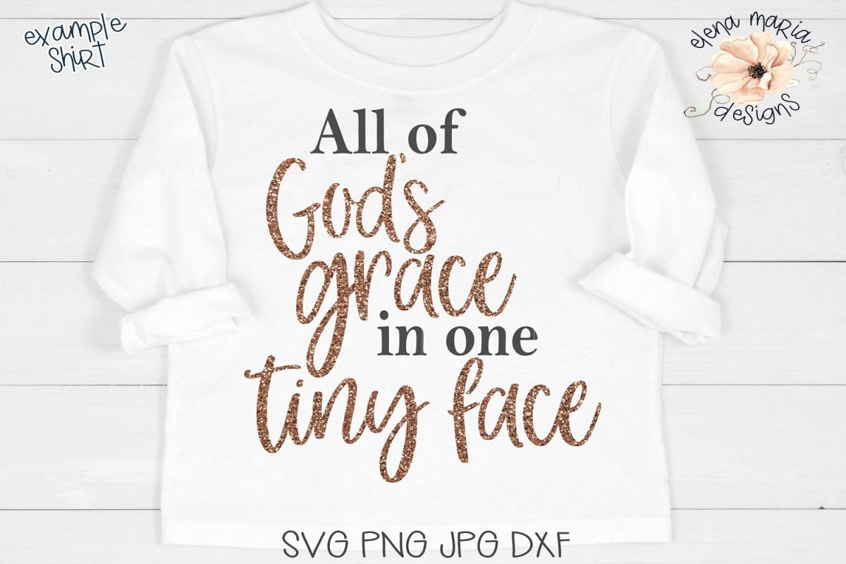 All Of God's Grace In One Tiny Face SVG example image 1