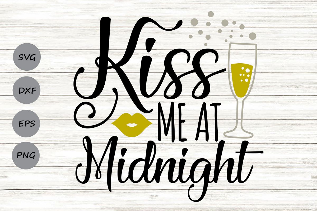 Kiss Me at Midnight Svg, New years Svg, New Years Eve Svg. example image 1