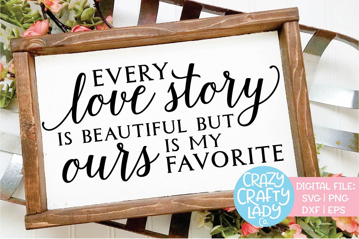 Every Love Story Is Beautiful SVG DXF EPS PNG Cut File example image 1