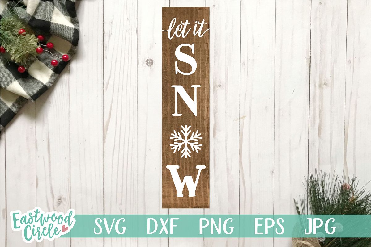 Let It Snow Porch Sign - Winter SVG File for Signs