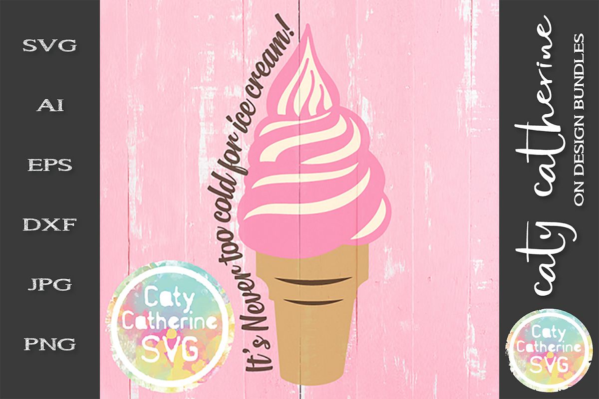 It's Never Too Cold For Ice Cream SVG Cut File example image 1