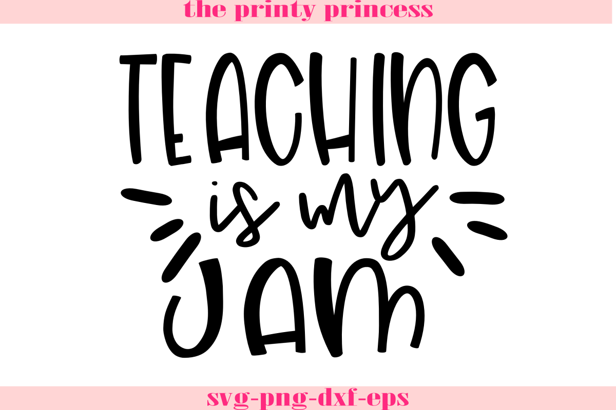 Download Teaching is my jam svg, Teacher svg design file