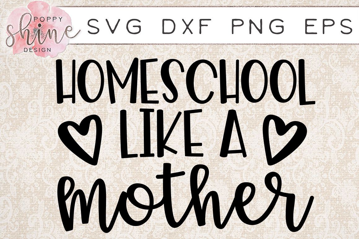 Download Homeschool Like A Mother SVG PNG EPS DXF Cutting Files (105921) | SVGs | Design Bundles