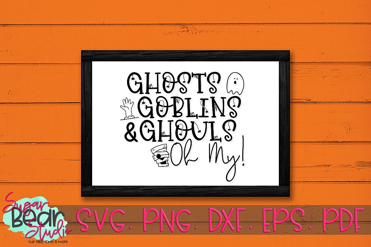 Ghost Goblins & Ghouls Oh My - A Halloween SVG example image 1