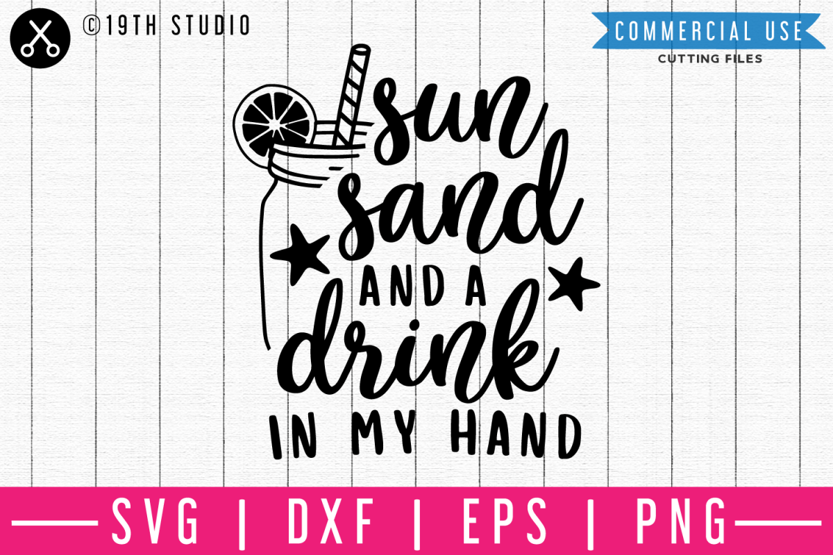 Sun sand and a drink in my hand SVG | M48F |A Summer SVG