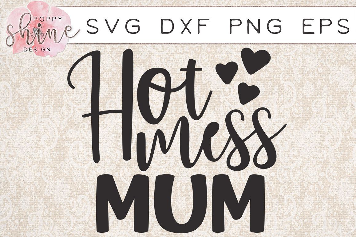 Hot Mess Mum SVG PNG EPS DXF Cutting Files example image 1