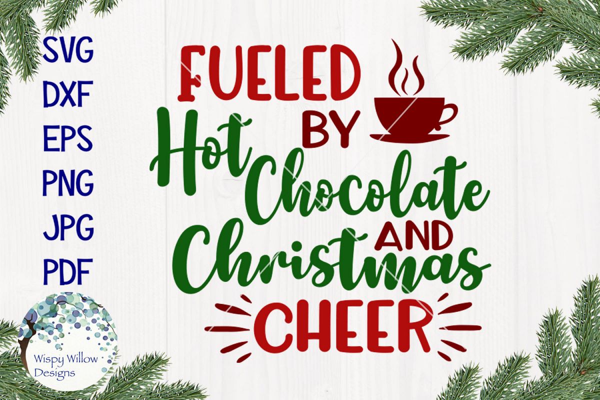 Fueled By Hot Chocolate and Christmas Cheer | Christmas SVG example image 1