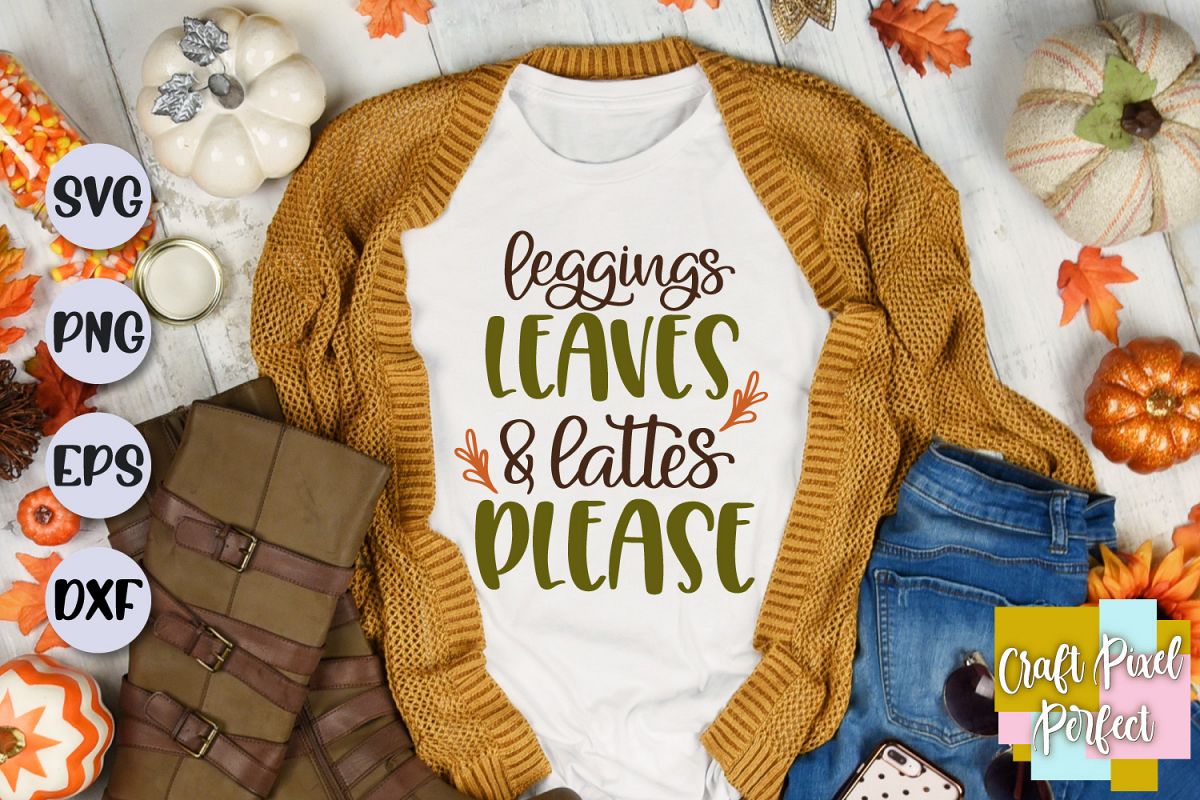 Leggings Leaves & Lattes Please Svg, Fall Svg Designs example image 1