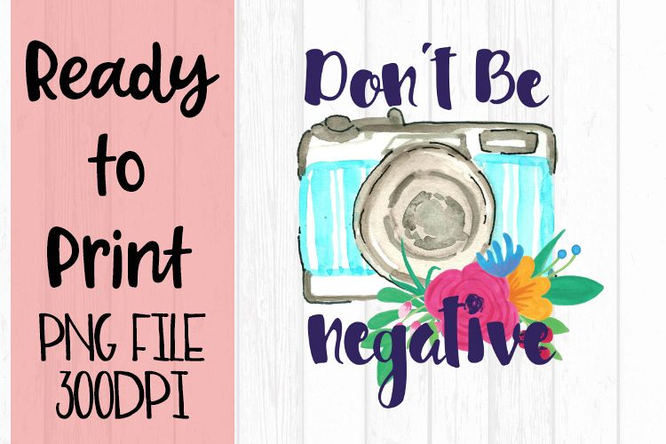 Don't be Negative Ready to Print example image 1
