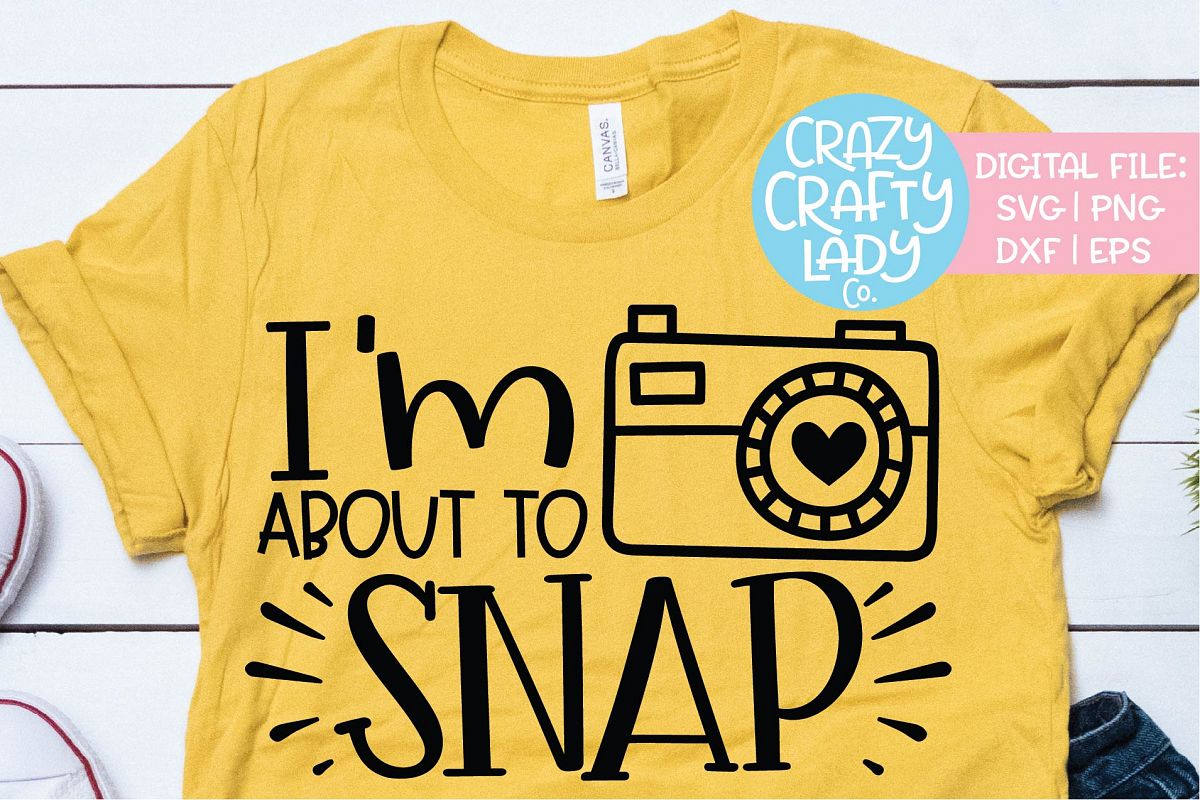 I'm About to Snap Photography SVG DXF EPS PNG Cut File example image 1