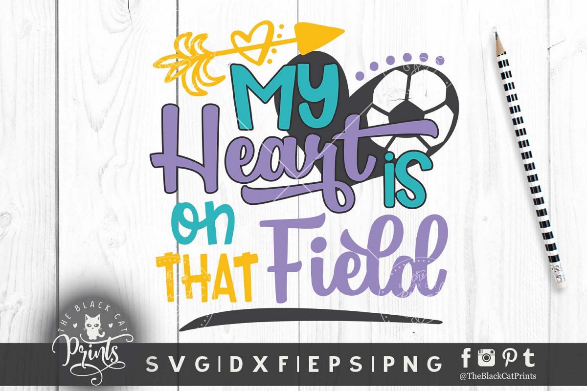 My heart is on that field Soccer SVG DXF EPS PNG example image 1