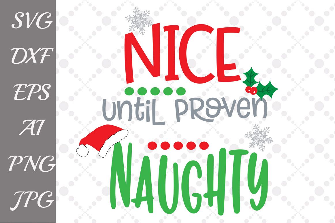 Nice Until Proven Naughty SVG example image 1
