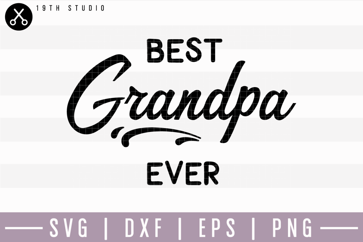 Download Best Grandpa Ever SVG | M15F5 (182931) | SVGs | Design Bundles