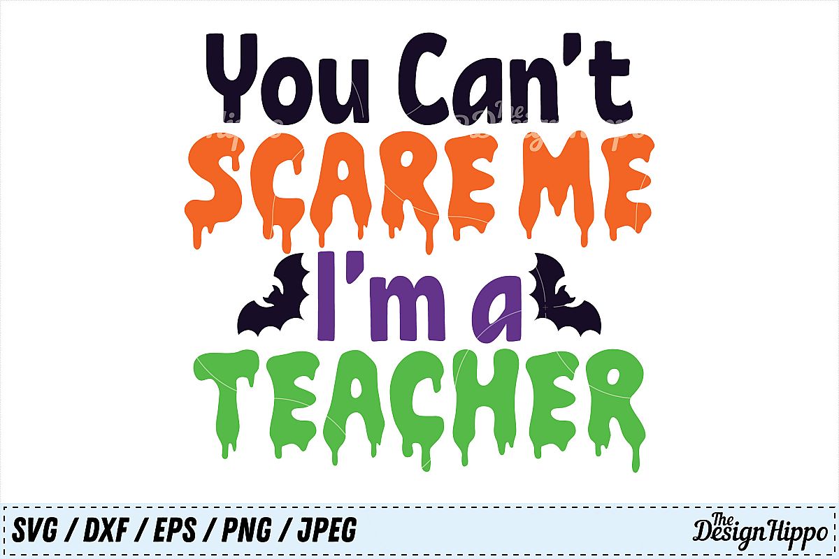 Download You Can't Scare Me I'm a Teacher SVG, Halloween, Teacher SVG