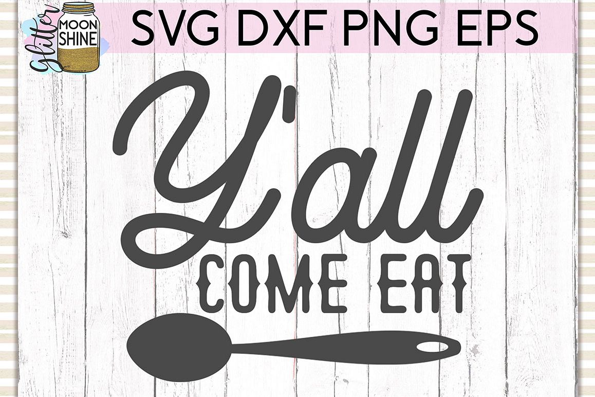 Y'all Come Eat SVG DXF PNG EPS Cutting Files example image 1