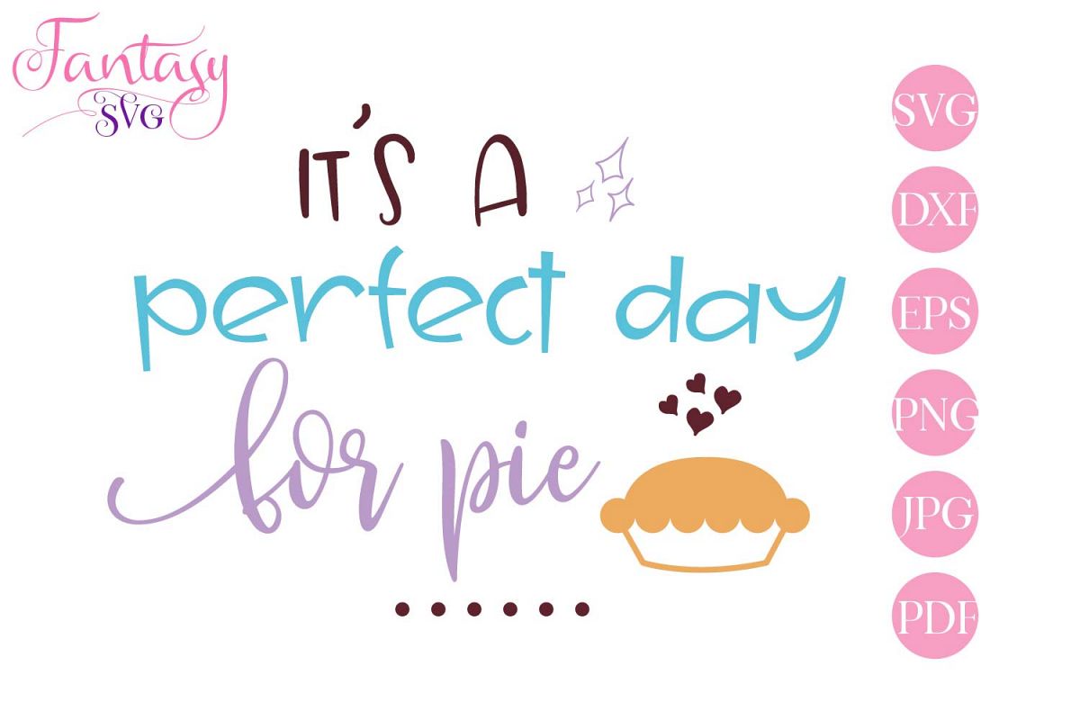 Its a perfect day for pie - svg cut file example image 1