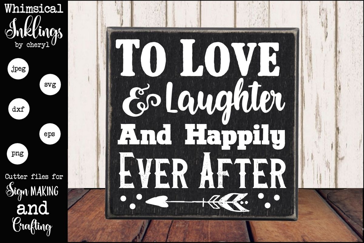 To Love And Laughter Wedding Sign Svg 178919 Svgs Design Bundles