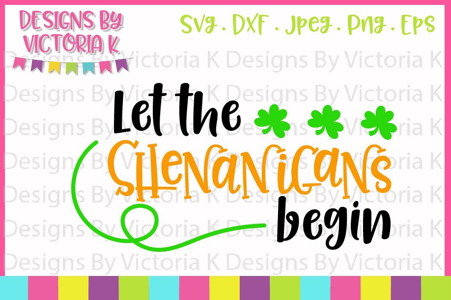 St Patrick's Day, Let the shenanigans begin, SVG, DXF, PNG example image 1