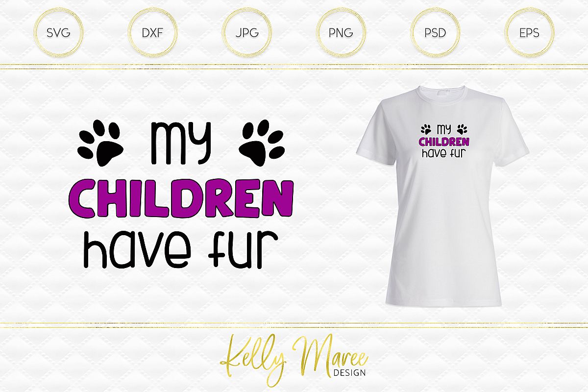 My Children Have Fur SVG File | Dog SVG example image 1