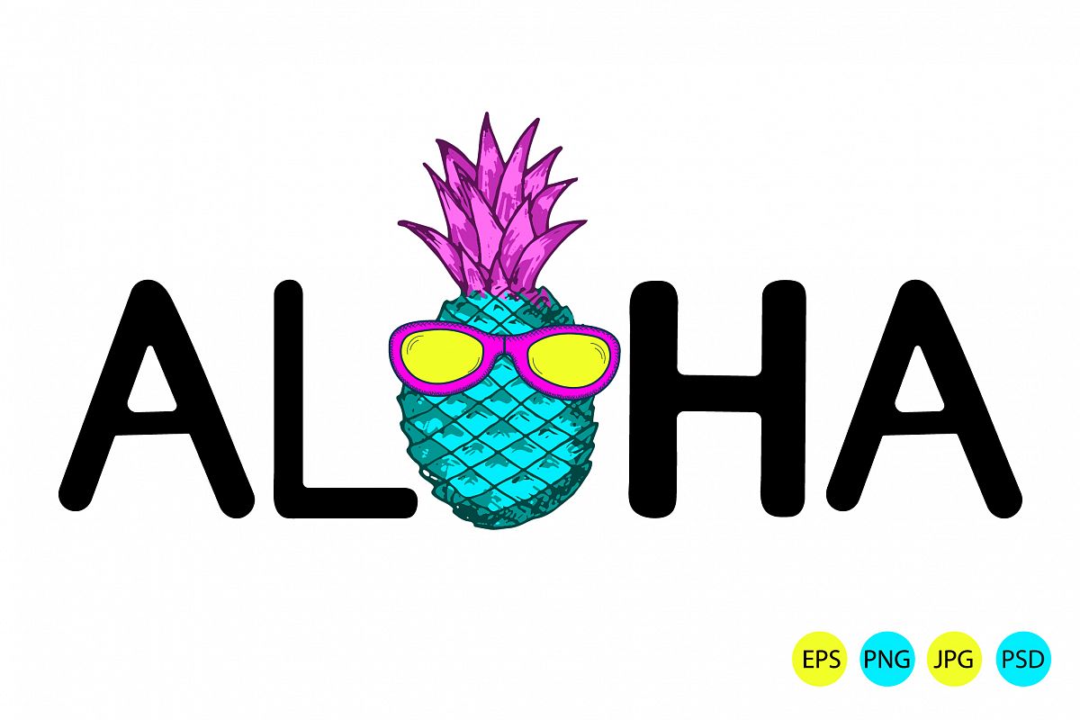 Aloha. Pineapple with sunglasses. Eps, jpg, psd, png example image 1
