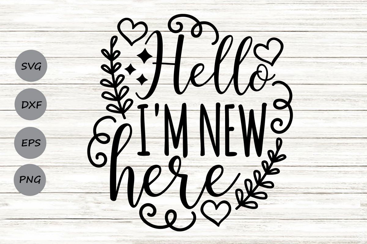 Download Hello I'm New Here Svg, Newborn Svg, New Baby Svg, Baby ...