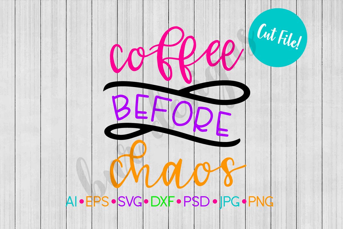Coffee SVG, Coffee Before Chaos SVG, SVG File example image 1