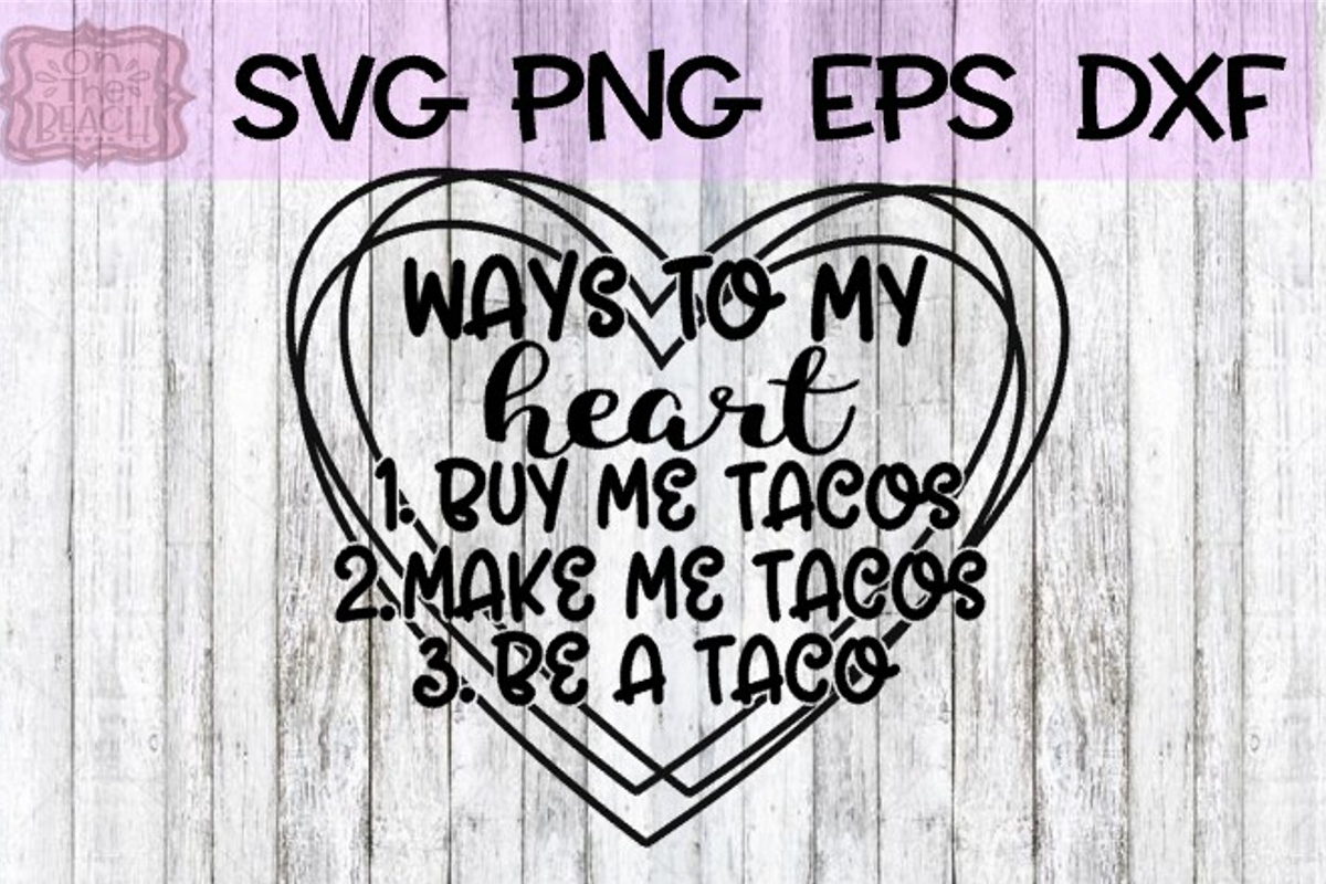 Download Tacos Are My Valentine Svg - Layered SVG Cut File - All ...