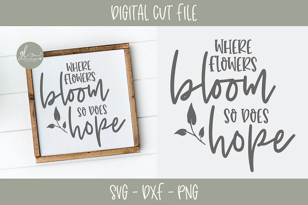 Where Flowers Bloom So Does Hope - SVG Cut File example image 1