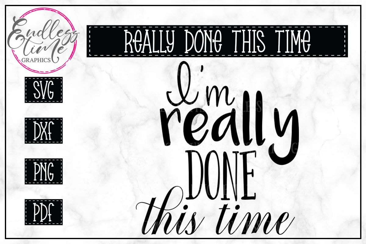 I'm Really Done This Time - Funny Pregnancy SVG example image 1