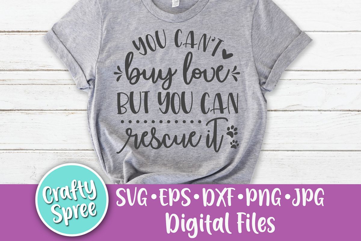 You Can't Buy Love But You Can Rescue It SVG DXF Design File example image 1