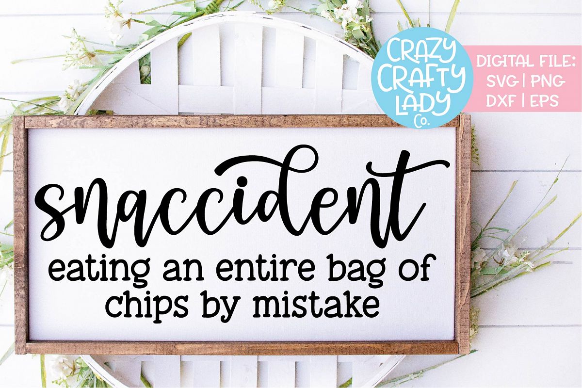 Snaccident Funny Sarcastic Food SVG DXF EPS PNG Cut File example image 1
